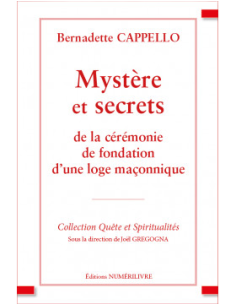 Mystère et Secrets de la cérémonie de fondation d’une loge maçonnique ( Bernadette CAPPELLO ), vendu par Eosphoros