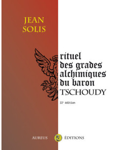 Rituel des grades alchimiques du baron Tschoudy (c. 1766) ( Jean SOLIS ), vendu par Eosphoros