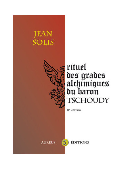 Rituel des grades alchimiques du baron Tschoudy (c. 1766) ( Jean SOLIS ), vendu par Eosphoros