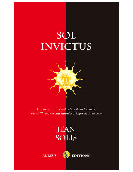Sol Invictus. Discours sur la célébration de la Lumière... ( Jean SOLIS  ), Vendu par Eosphoros