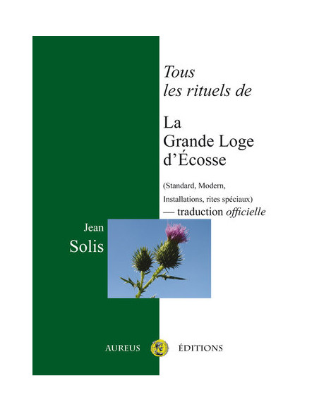 Tous les rituels de la Grande Loge d'Ecosse ( Jean SOLIS ), vendu par Eosphoros)