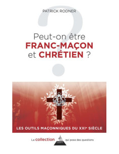 Peut-on être franc-maçon et Chrétien ? ( Patrick RODNER ), vendu par Eosphoros