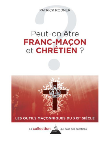 Peut-on être franc-maçon et Chrétien ? ( Patrick RODNER ), vendu par Eosphoros