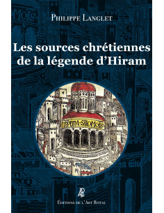 Les sources chrétiennes de la légende d’Hiram (Philippe Langlet) (vendu par Eosphoros)