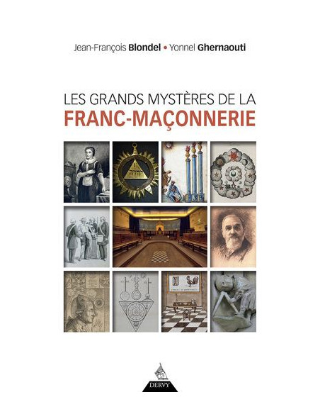 Les grands mystères de la franc-maçonnerie ( Jean-Francois BLONDEL, Yonnel GHERNAOUTI) (vendu par Eosphoros)