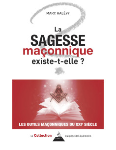 La Sagesse Maçonnique existe-t-elle ?  M. HALEVY (vendu par Eosphoros)