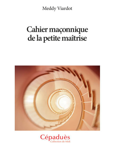 Cahier Maçonnique de la Petite Maîtrise Meddy VIARDOT (vendu par Eosphoros)