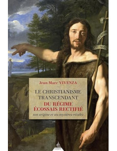 Le Christianisme transcendant du Rite Écossais Rectifié Jean-Marc Vivenza﻿ (Vendu par Eosphoros)