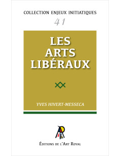 Les Arts Libéreaux Yves Hivert-Messeca Collection Enjeux InitiatiquesN° 41 (vendu par Eosphoros)