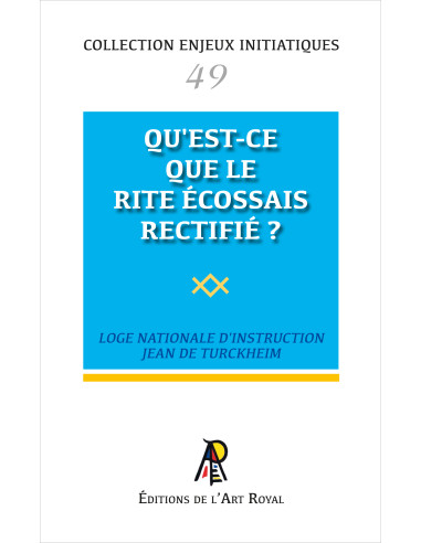 Qu'est-ce que le Rite Écossais Rectifié ? Collection Enjeux Initiatiques N° 49 (vendu par Eosphoros)