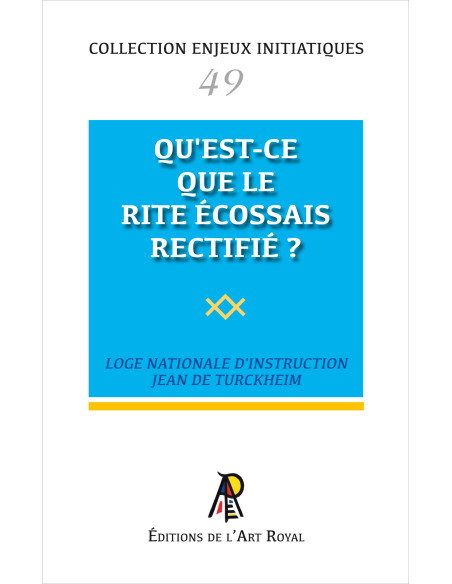 Qu'est-ce que le Rite Écossais Rectifié ? Collection Enjeux Initiatiques N° 49 (vendu par Eosphoros)