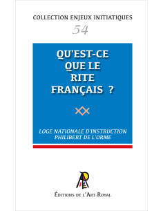 Qu'est-ce que le Rite Français ? Collection Enjeux Initiatiques N° 54 (vendu par Eosphoros)