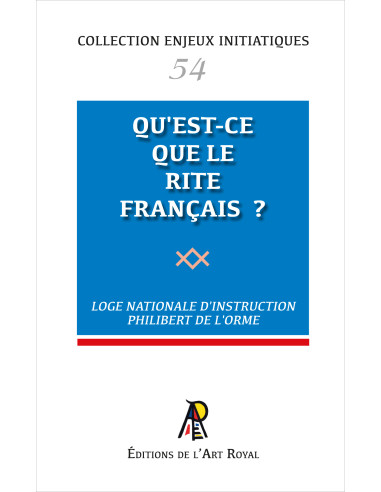 Qu'est-ce que le Rite Français ? Collection Enjeux Initiatiques N° 54 (vendu par Eosphoros)