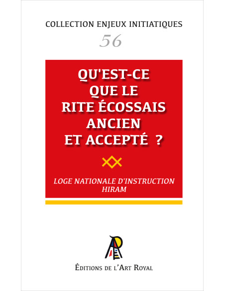 Qu'est-ce que le Rite Écossais Ancien et Accepté ? Collection Enjeux Initiatiques N° 56 (vendu par Eosphoros)