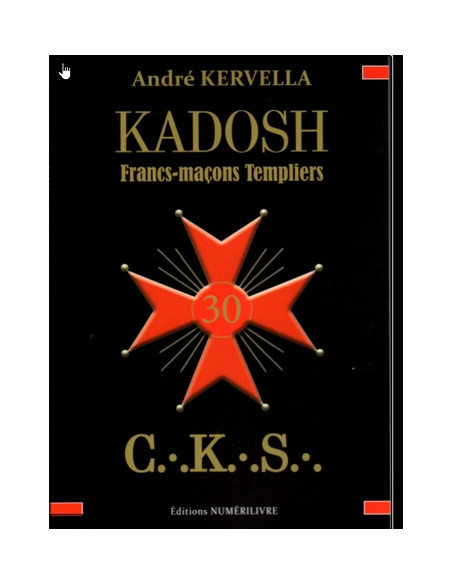 KADOSH - Francs Maçons Templiers A. KERVELLA (vendu par Eosphoros)