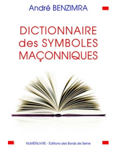 Dictionnaire des Symboles Maçonniques ( André BENZIMBRA ) (vendu par Eosphoros)