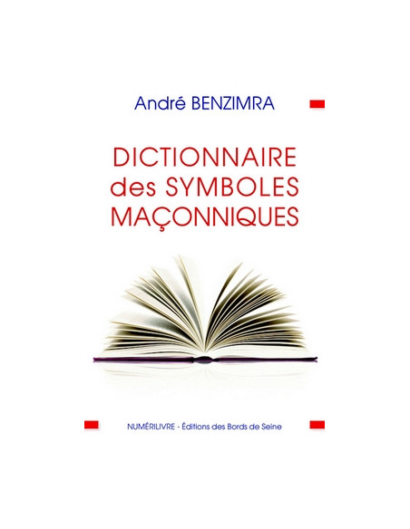 Dictionnaire des Symboles Maçonniques ( André BENZIMBRA ) (vendu par Eosphoros)