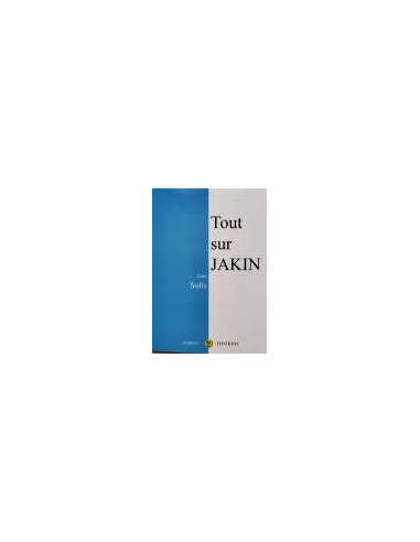Tout sur Jakin ( Jean SOLIS ) (vendu par Eosphoros)