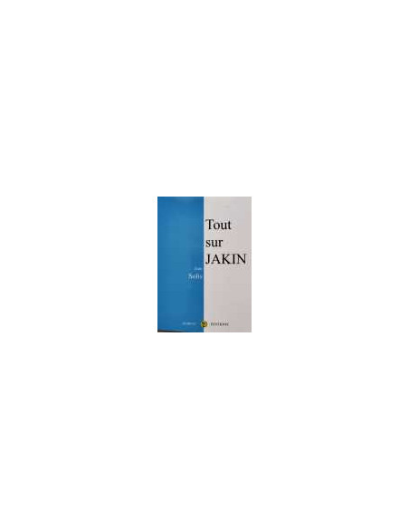 Tout sur Jakin ( Jean SOLIS ) (vendu par Eosphoros)