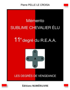 Mémento 11 éme degré REAA (Rite Ecossais Ancien et Accepté)