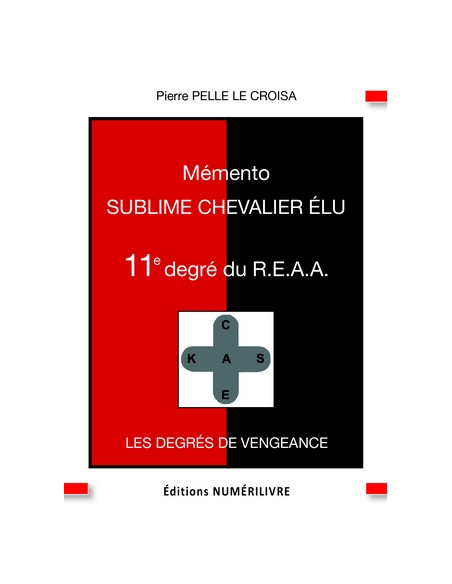 Mémento 11 éme degré REAA (Rite Ecossais Ancien et Accepté)