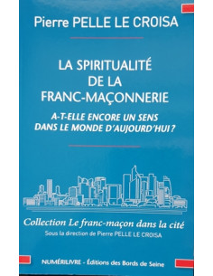 La Spiritualité de la Franc Maçonnerie P. PELLE LE CROISA (vendu par Eosphoros)