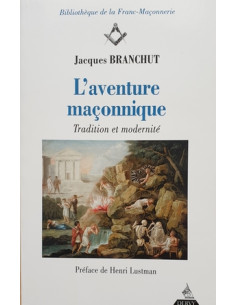 L'aventure maçonnique Jacques BRANCHUT (vendu par Eosphoros)