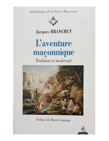 L'aventure maçonnique Jacques BRANCHUT (vendu par Eosphoros)