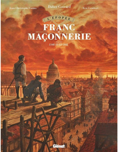 Bande dessinée L'Epopée de la Franc-maçonnerie Tome 6 BD l'Oie et le Grill édition Glénat vendu par Eosphoros