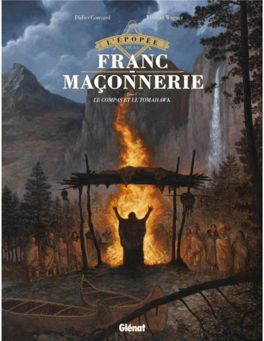 Bande dessinée L'Epopée de la Franc-maçonnerie Tome 5 BD le Compas et le Tomahawk édition Glénat vendu par Eosphoros