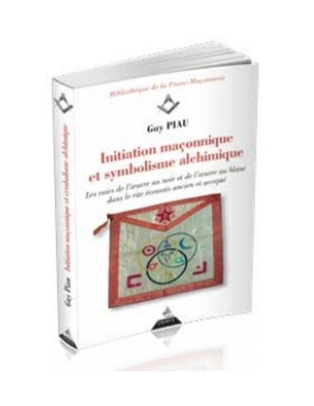 Initiation maçonnique et symbolisme alchimique ( Guy PIAU ), vendu par Eosphoros